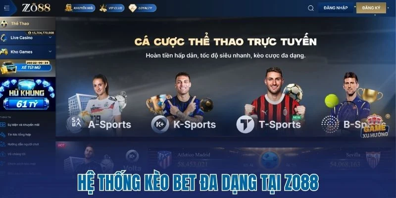 Hệ thống kèo bet đa dạng tại Zo88