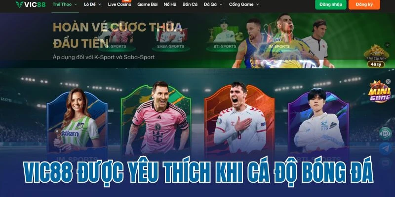 Vic88 được thành viên yêu thích khi cá độ bóng đá