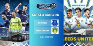 soi keo nha cai everton vs leeds united