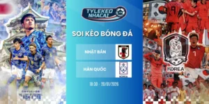 soi keo nha cai nhat ban vs han quoc