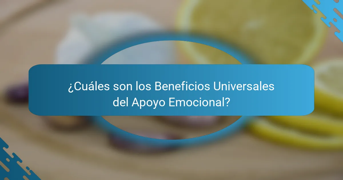 ¿Cuáles son los Beneficios Universales del Apoyo Emocional?