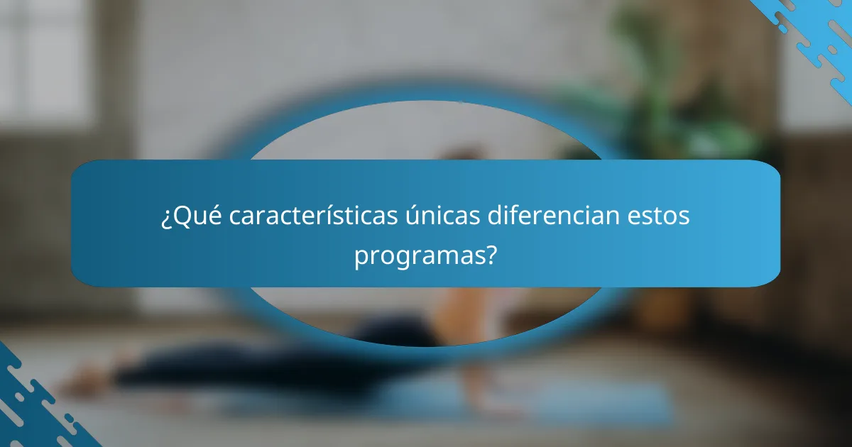 ¿Qué características únicas diferencian estos programas?